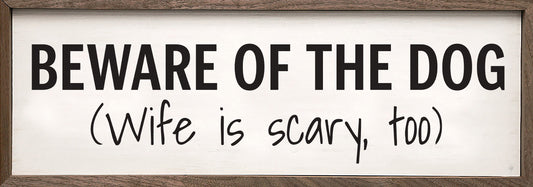 Beware Of The Dog And Wife White