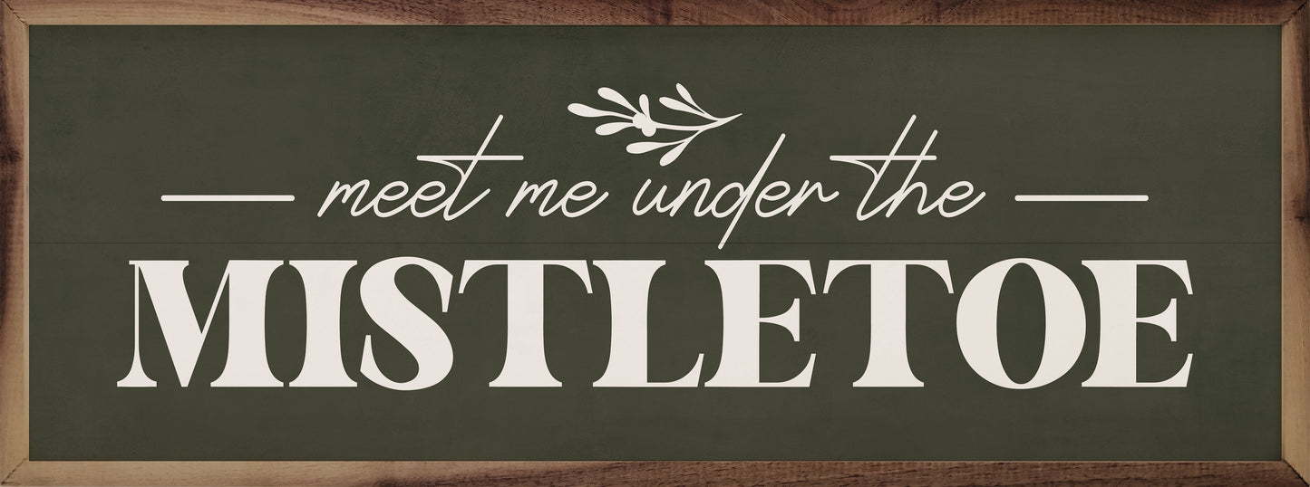 Meet Me Under The Mistletoe Greenery Green