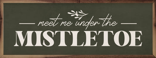 Meet Me Under The Mistletoe Greenery Green