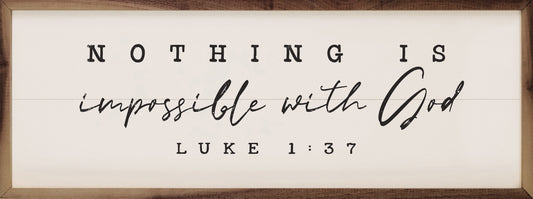Nothing Is Impossible With God Luke 1 37 White