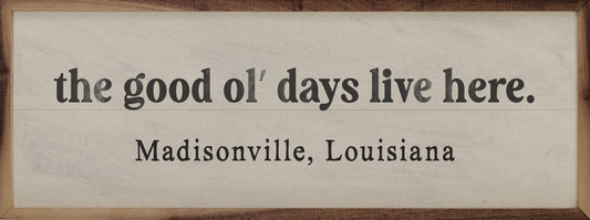The Good Ol Days Live Here Personalized