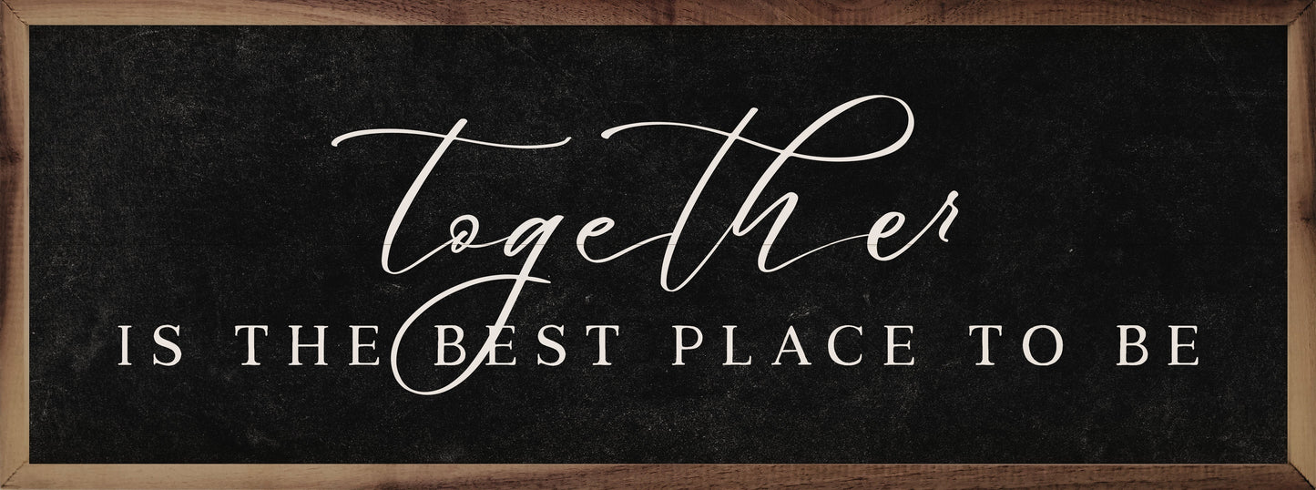 Together The Best Place To Be Black