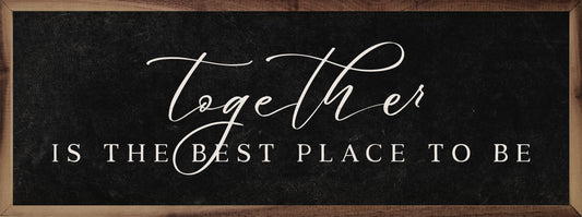 Together The Best Place To Be Black