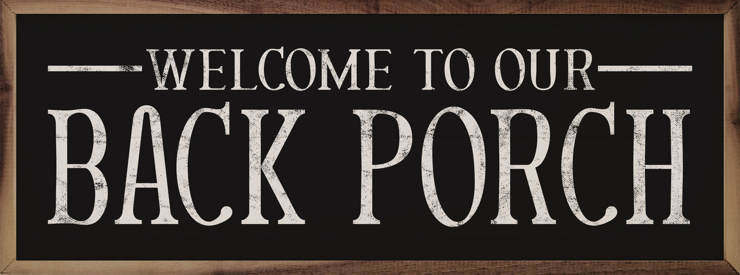 Welcome To Our Back Porch Black