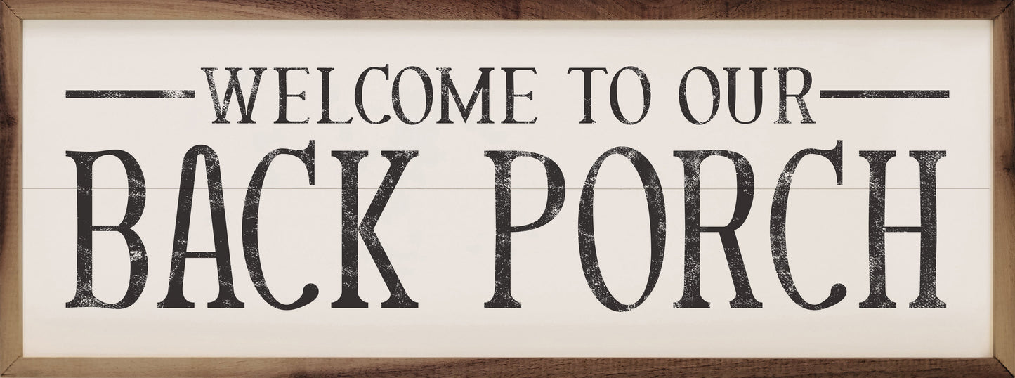 Welcome To Our Back Porch White