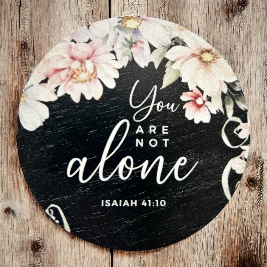 You Are Not Alone Wood Magnet