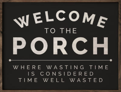 Welcome To The Porch Black