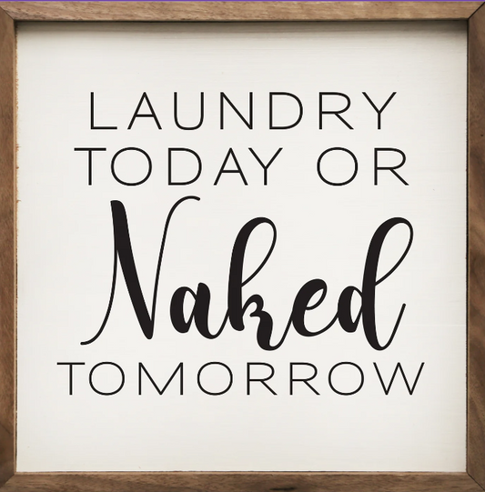Laundry Today Or Naked Tomorrow White image 0