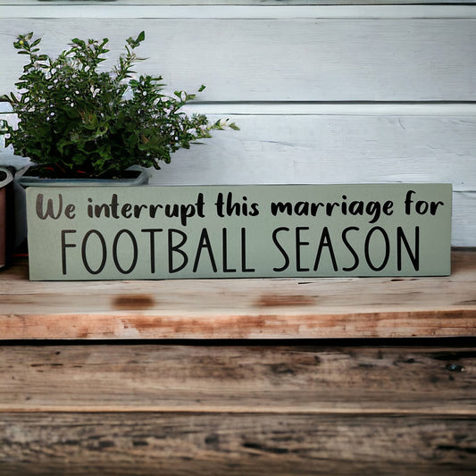 We Interrupt This Marriage for Football Season Sign