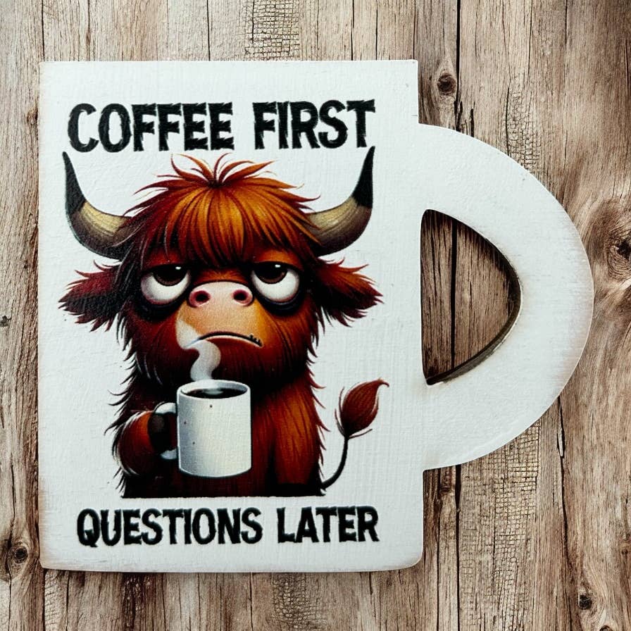 Coffee First Questions Later Wood Magnet