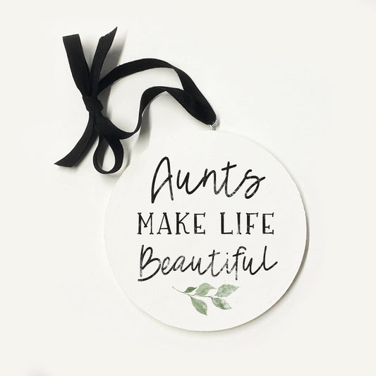 Aunts Make Life Beautiful Ornament