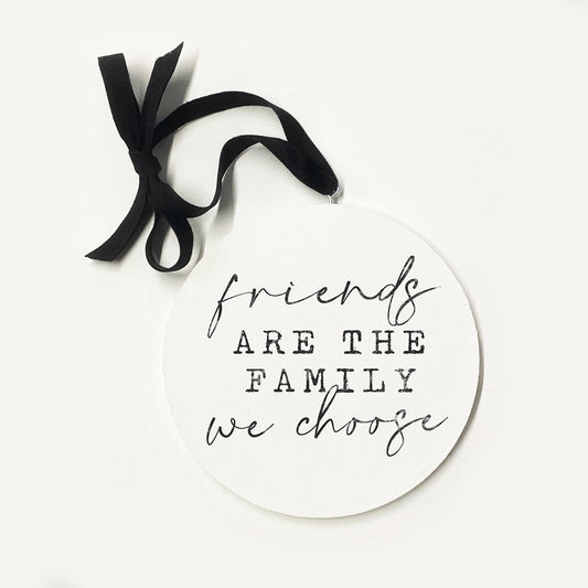 Friends Are The Family Ornament