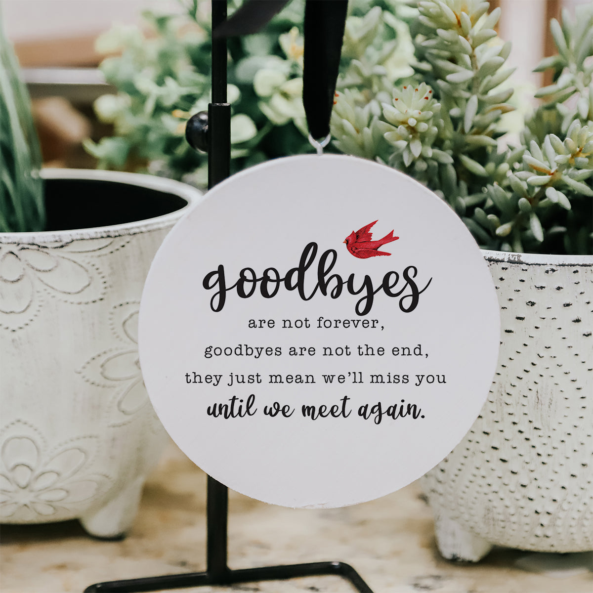 Goodbyes Are Not Forever Ornament