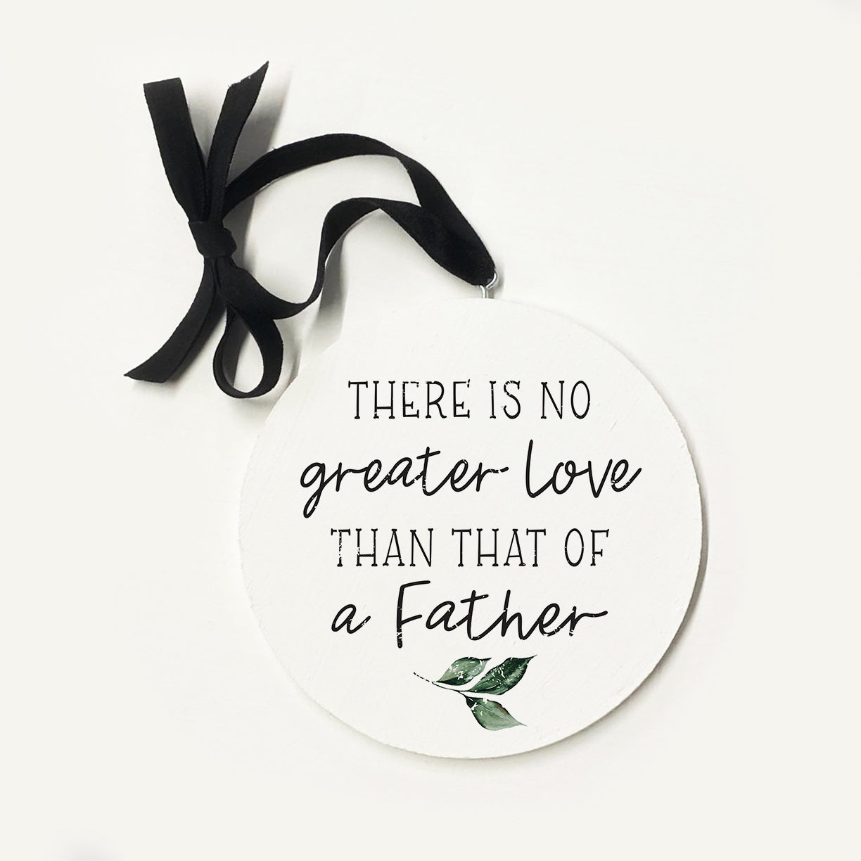 No Greater Love Than A Father Greenery Ornament