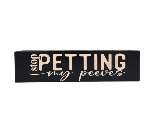 Stop Petting My Peeves Sign image 0