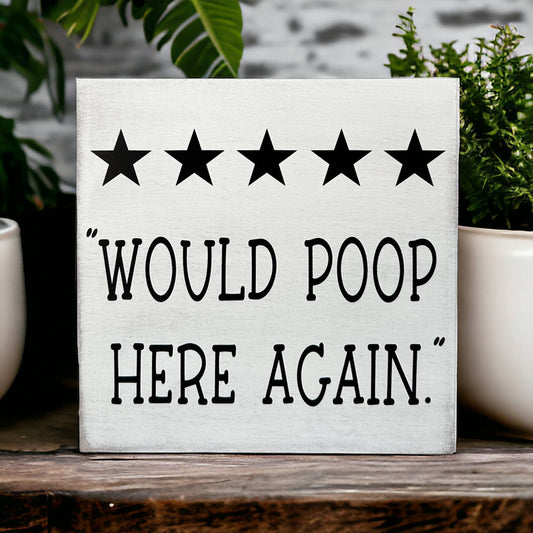 Would Poop Here Again Sign
