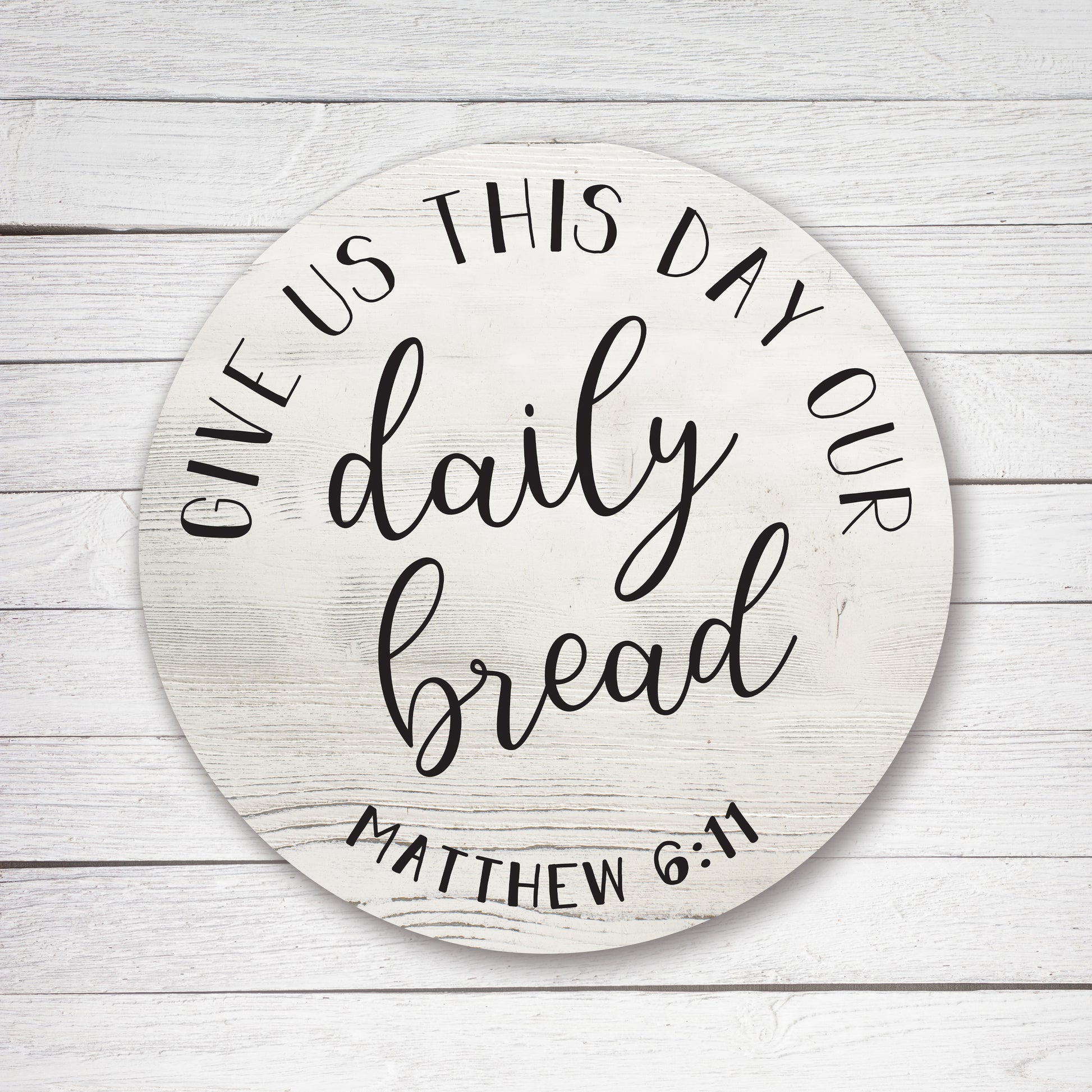 Give Us This Day Matthew 6:11 Whitewash Circle image 0