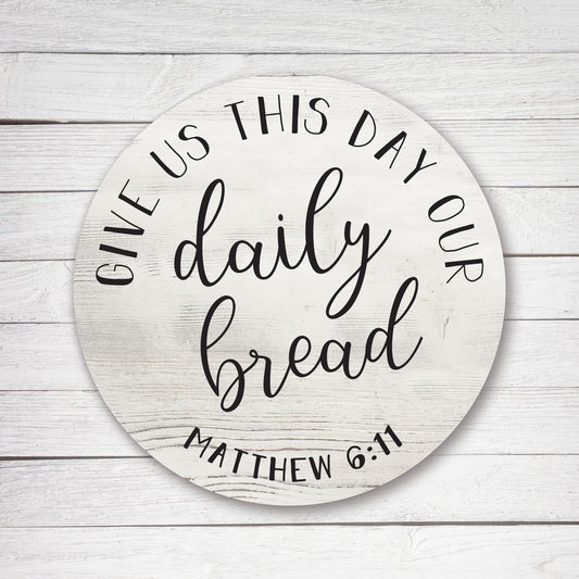 Give Us This Day Matthew 6:11 Whitewash Circle image 0