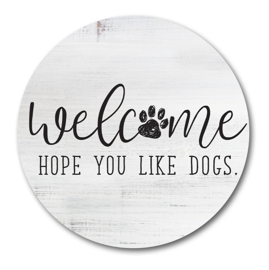 Welcome Hope You Like Dogs Paw Whitewash Circle image 0