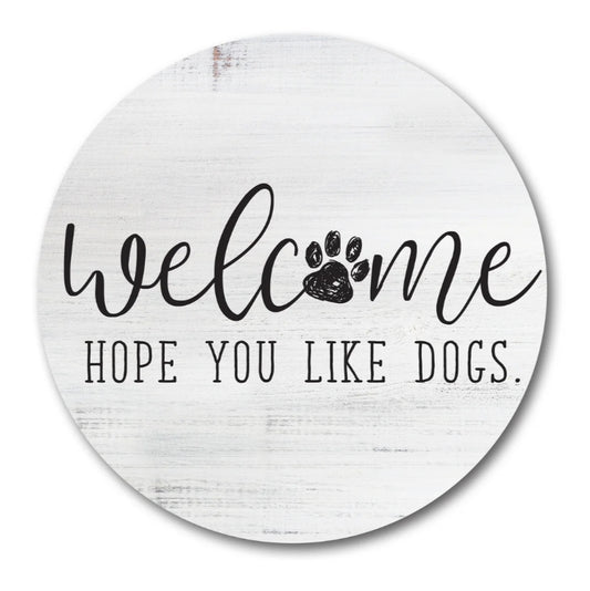 Welcome Hope You Like Dogs Paw Whitewash Circle image 0