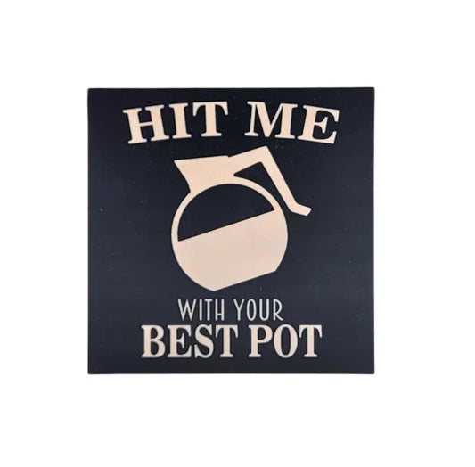 Hit Me With Your Best Pot Sign image 0