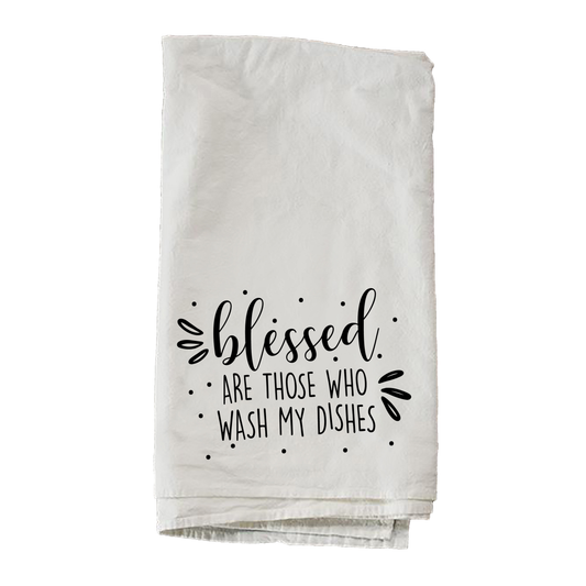 Blessed Are Those Who Wash My Dishes Towel