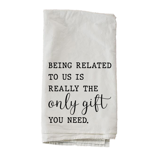 Only Gift You Need Towel