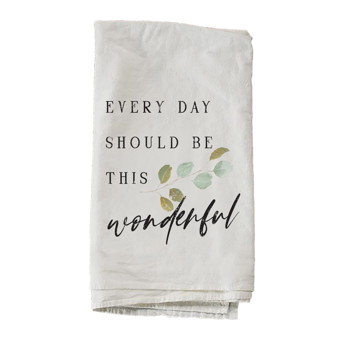 Every Day Should Be This Wonderful Towel