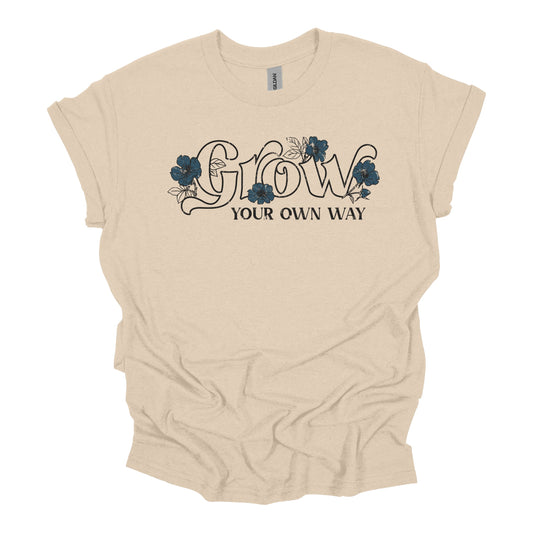 Grow Your Own Way Tee