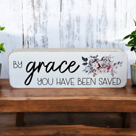 By Grace You Have Been Saved Sign
