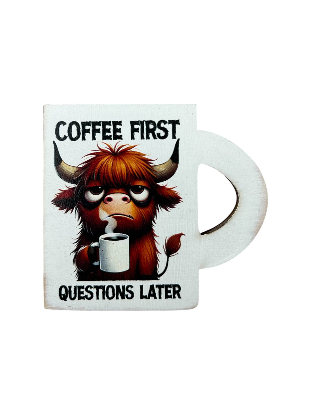 Coffee First Questions Later Wood Magnet