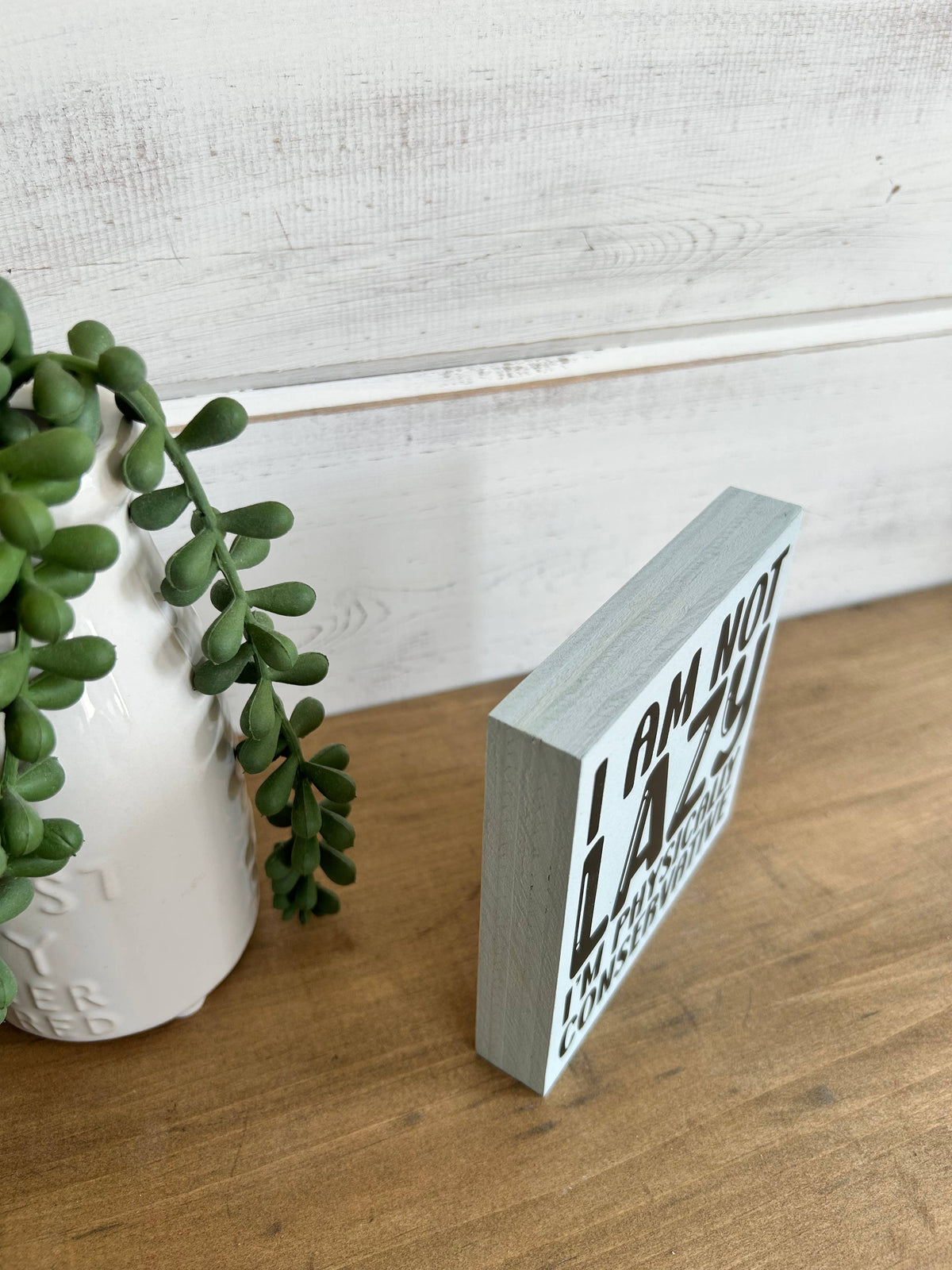 I Am Not Lazy Wood Sign