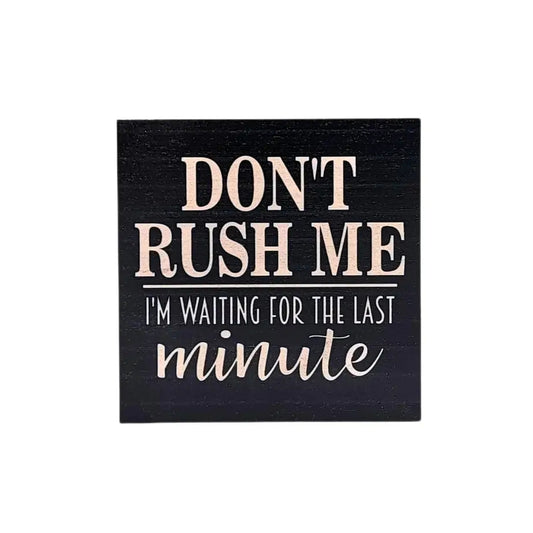 Don't Rush Me Sign image 0