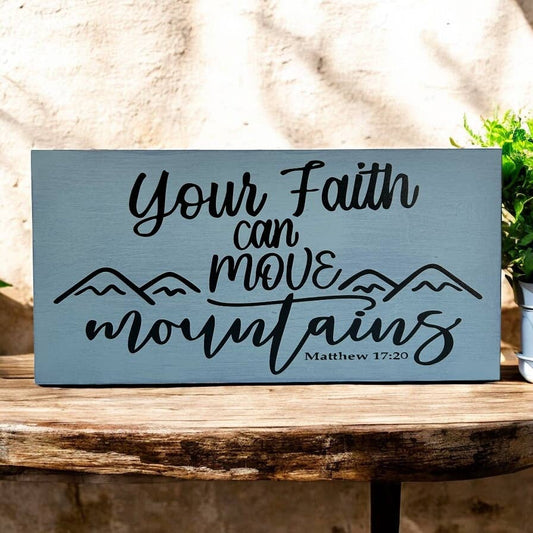 Your Faith Can Move Mountains Sign