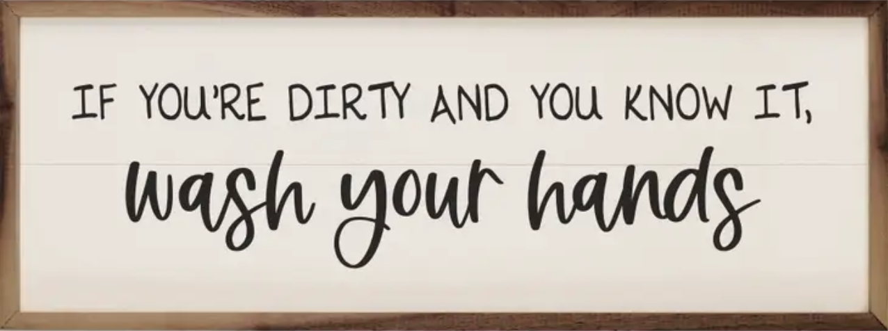 If You're Dirty and You Know It White image 0