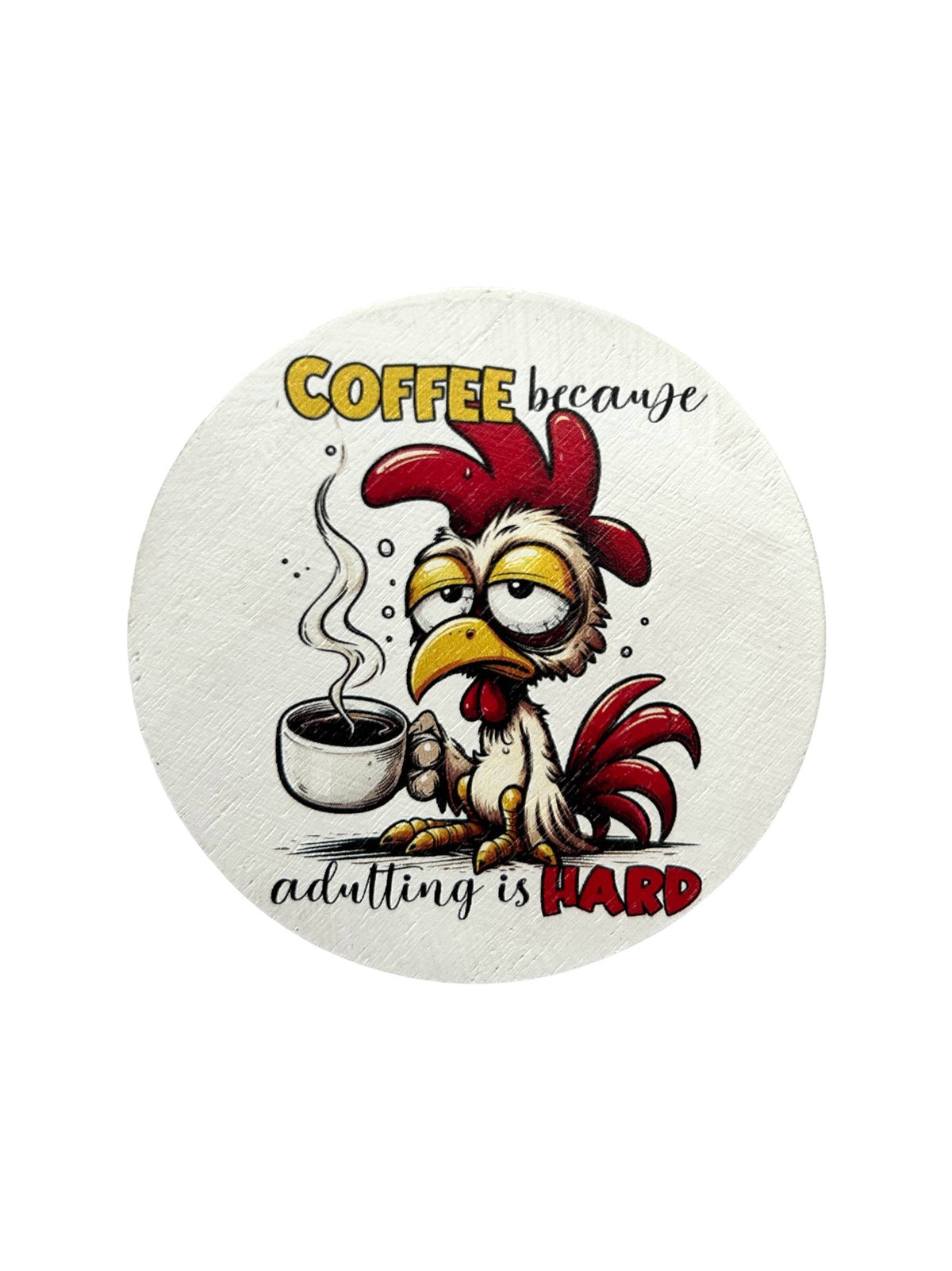 COFFEE Because Adulting is Hard Wood Magnet