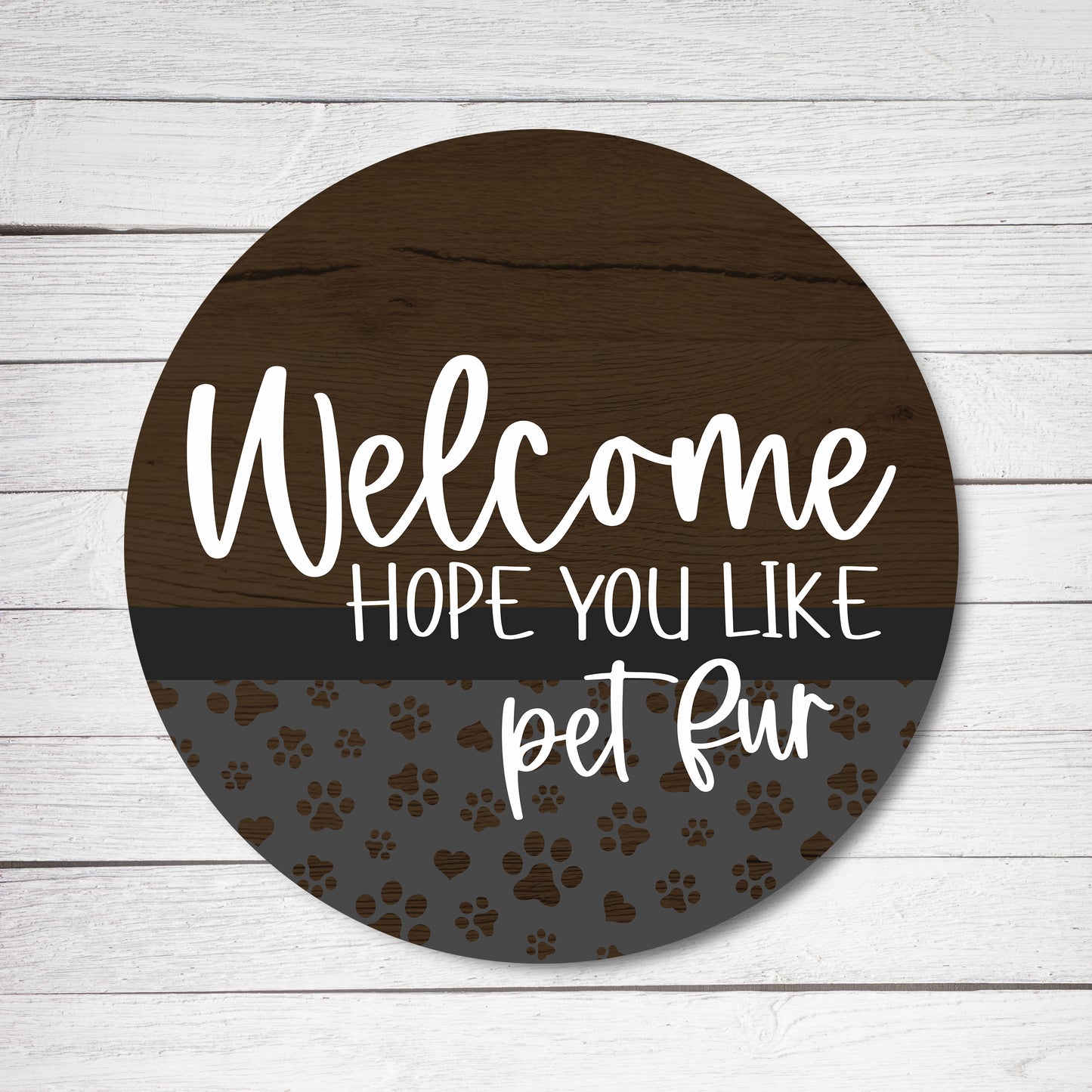 Welcome Hope You Like Pet Fur Circle image 0