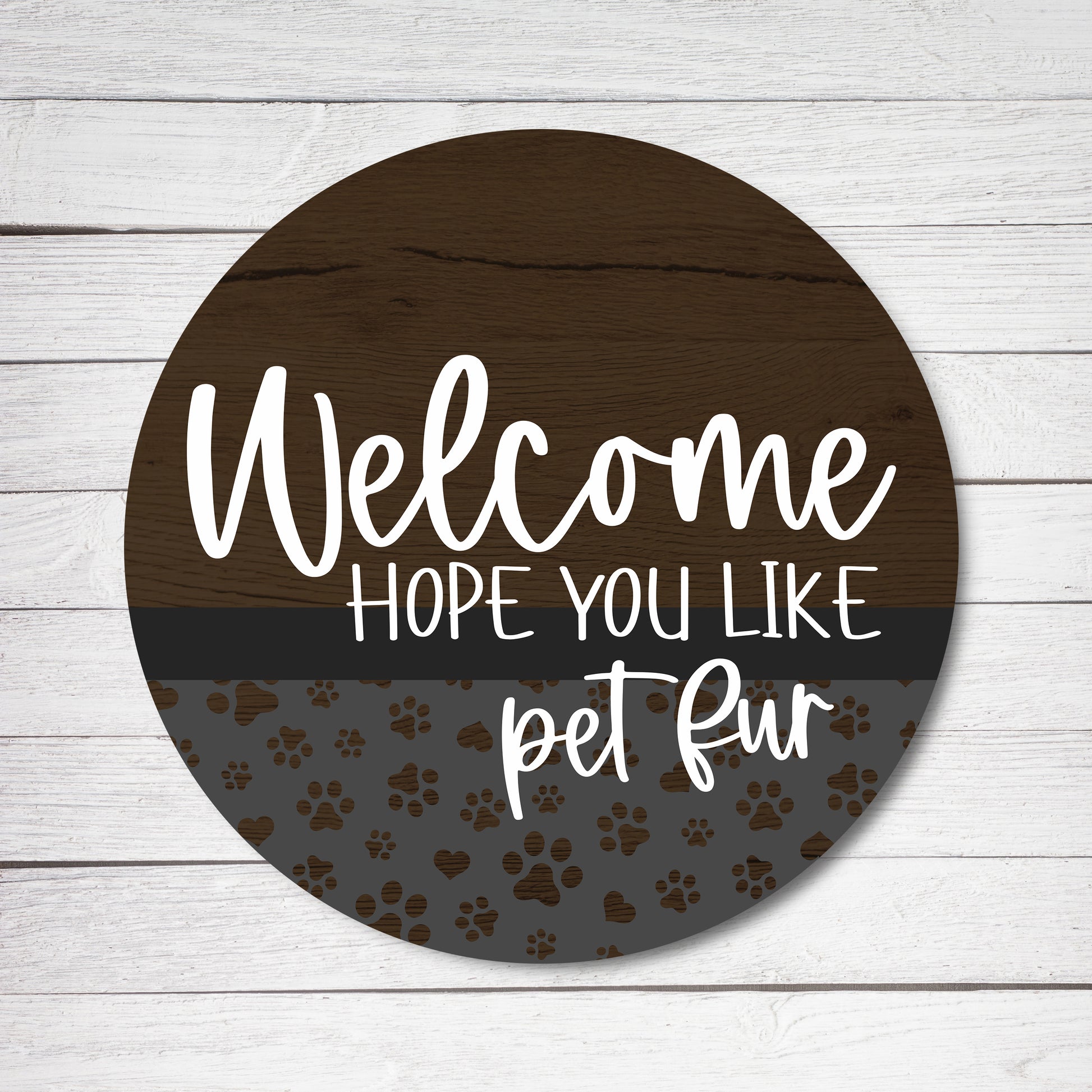 Welcome Hope You Like Pet Fur Circle image 0