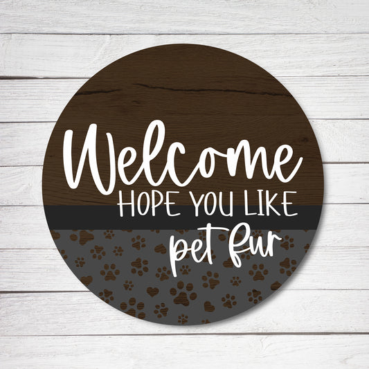Welcome Hope You Like Pet Fur Circle image 0