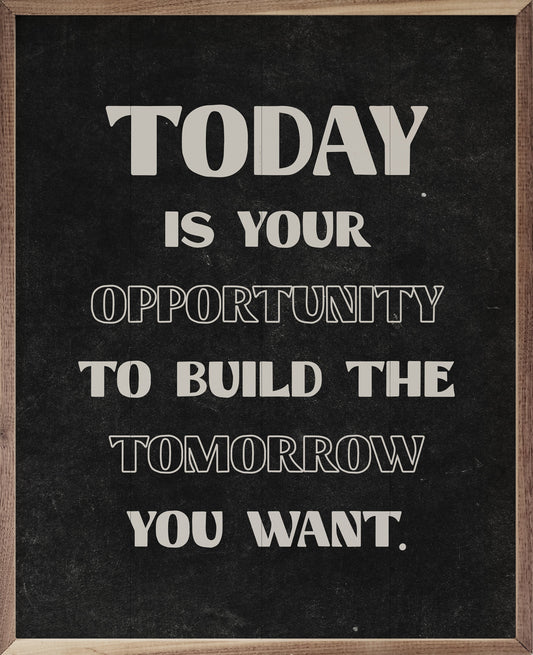 Today Is Your Opportunity Black