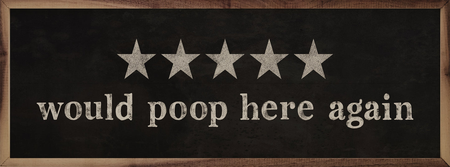 Would Poop Here Again