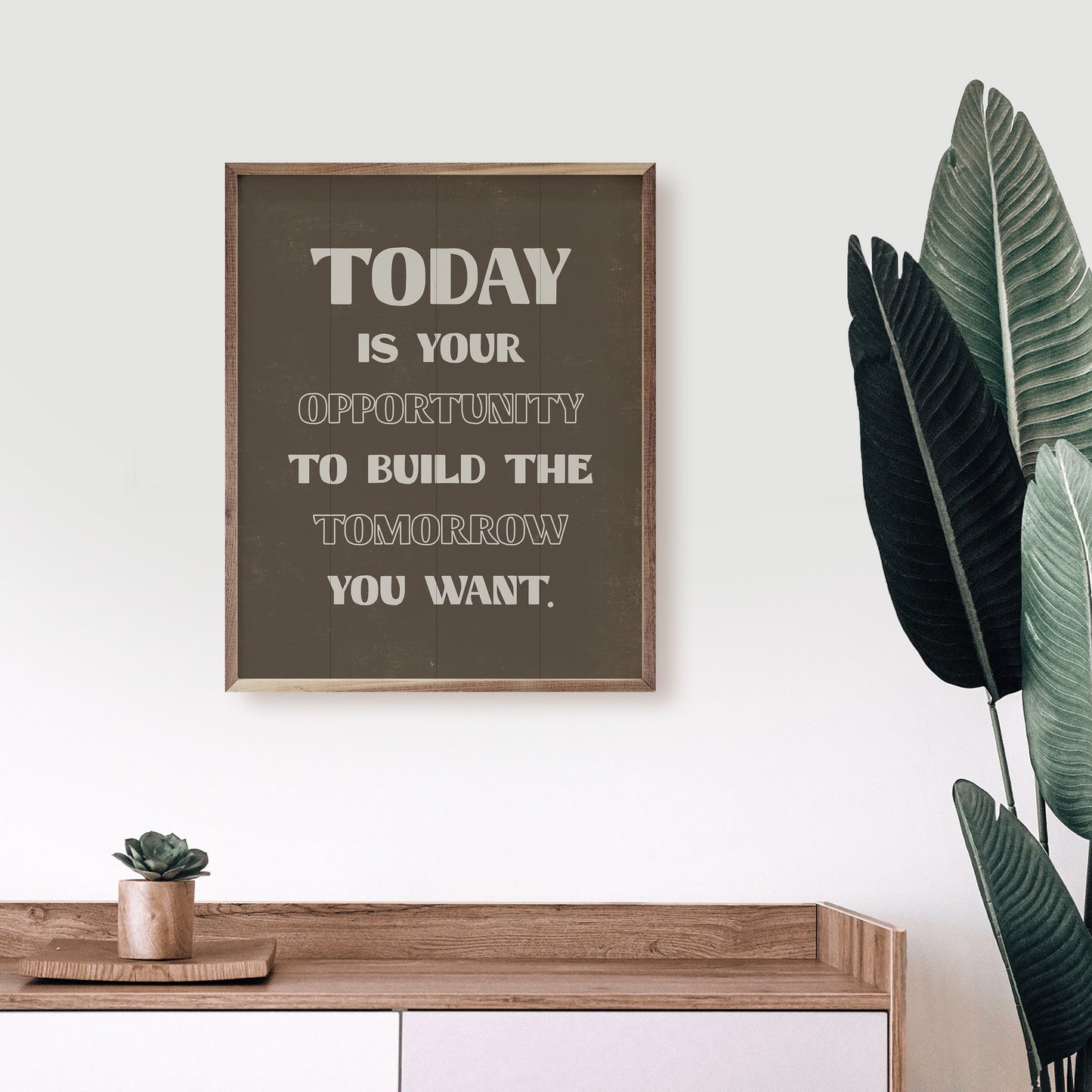 Today Is Your Opportunity Brown