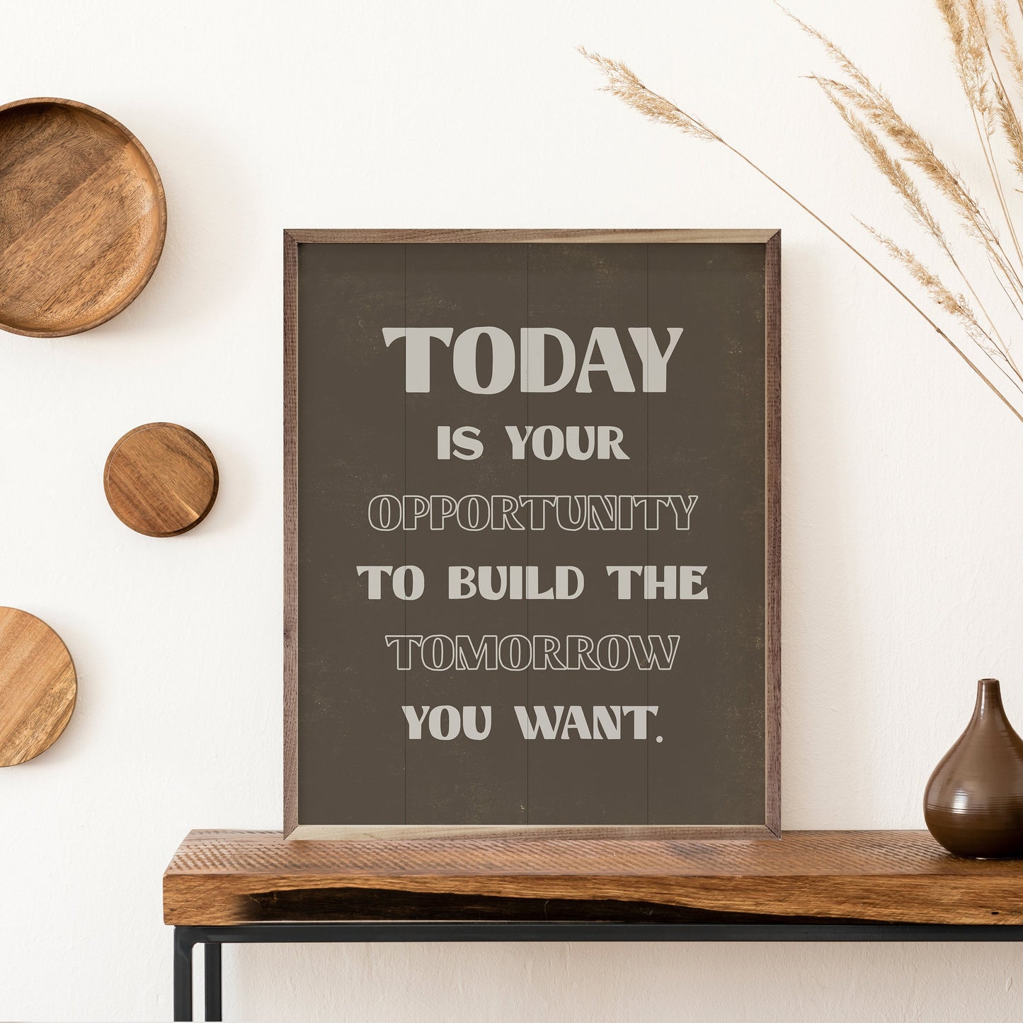 Today Is Your Opportunity Brown