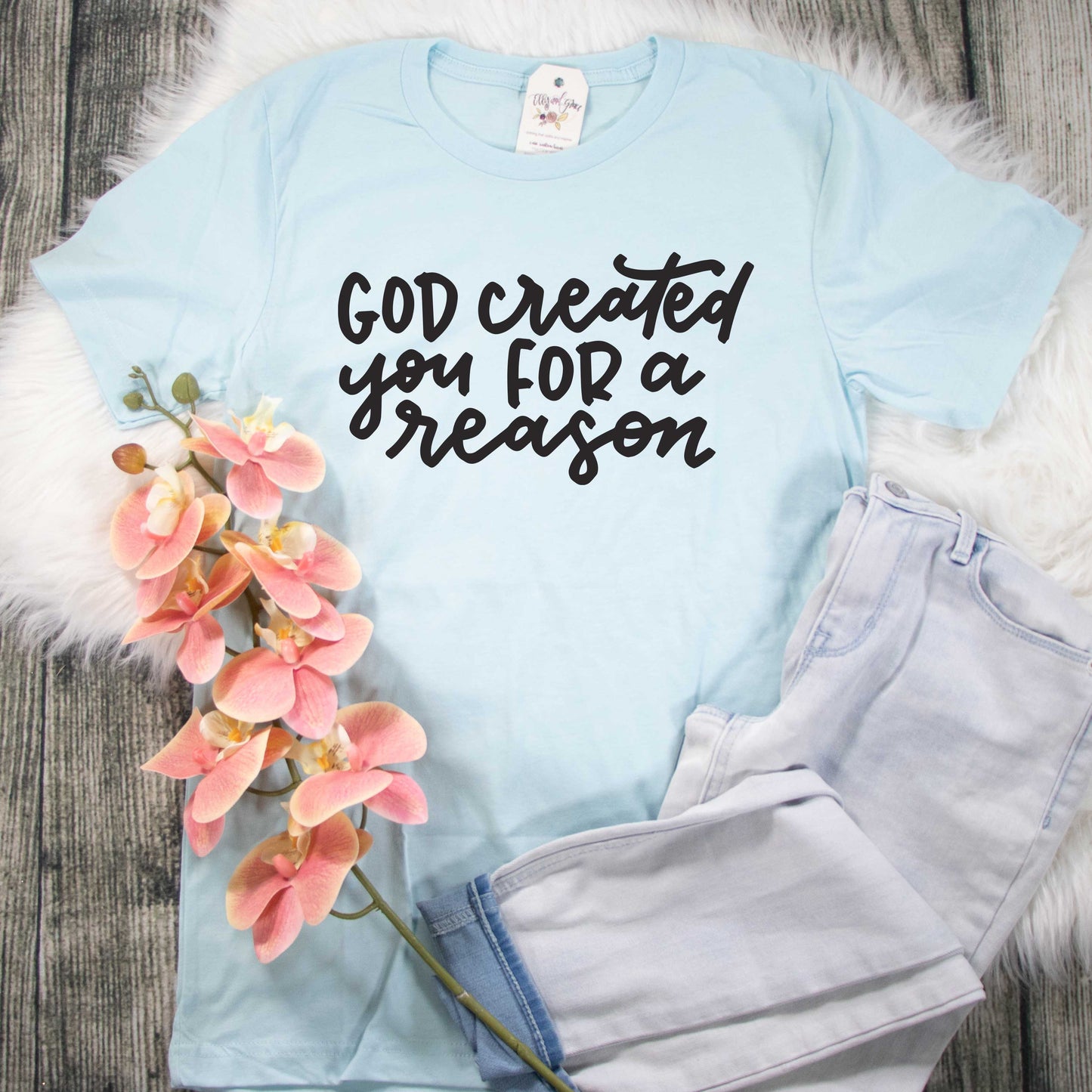 God Created You for a Reason Unisex Shirt