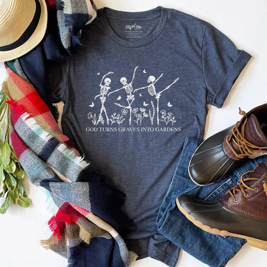God Turns Graves Into Gardens Unisex Shirt