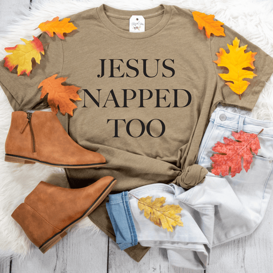 Jesus Napped Too Unisex Shirt
