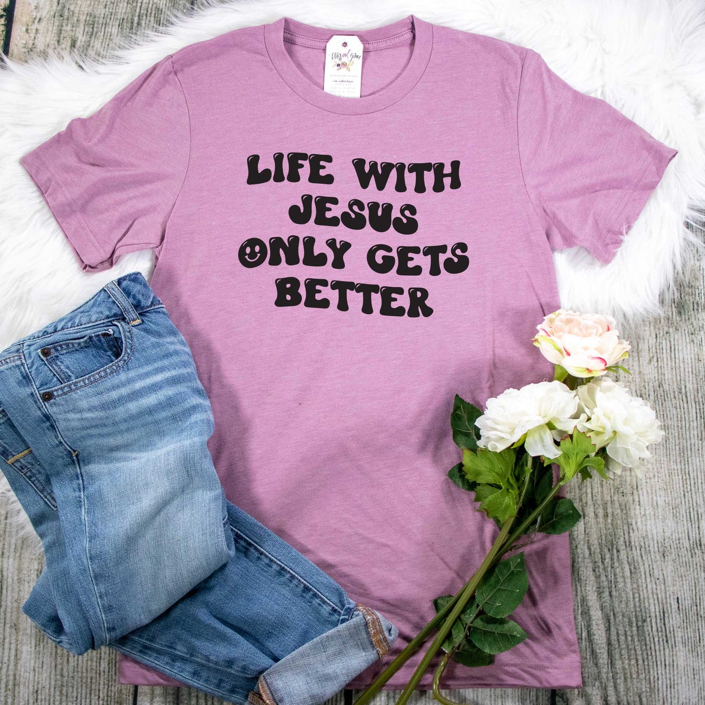 Life with Jesus Only gets Better Unisex Shirt