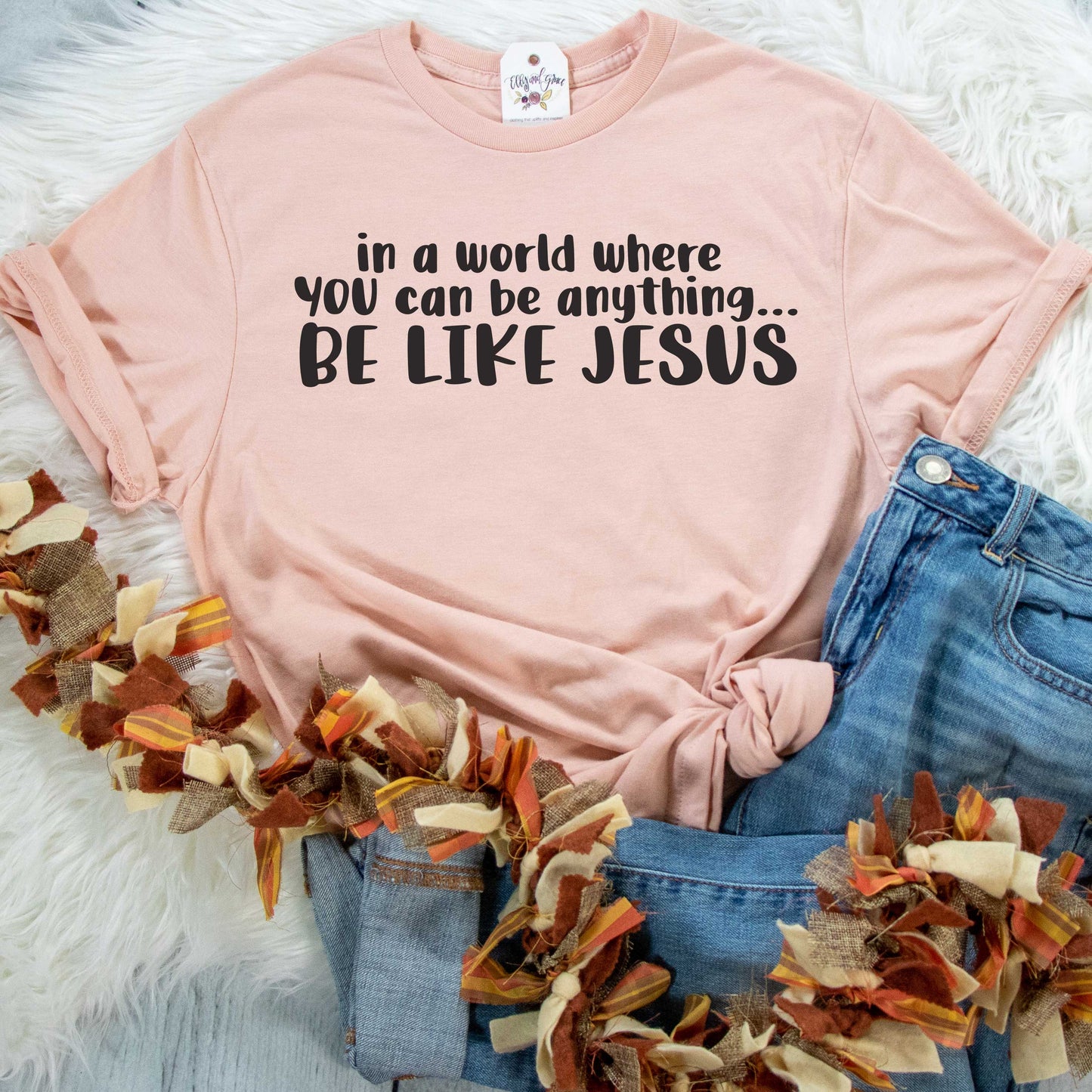 Be Like Jesus Unisex Shirt