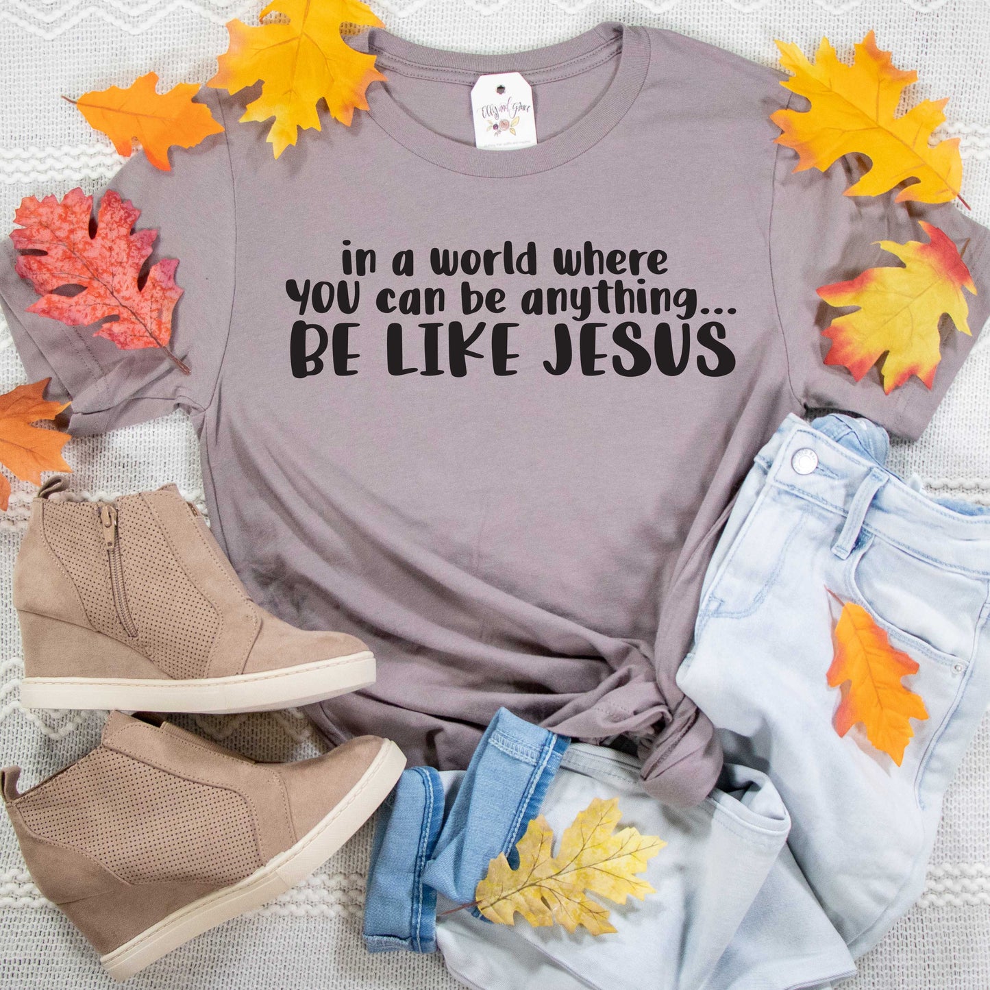 Be Like Jesus Unisex Shirt