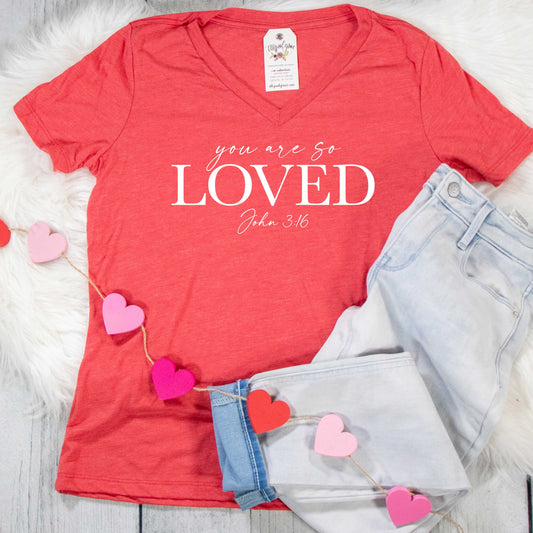 You are So Loved Relaxed Ladies Vneck